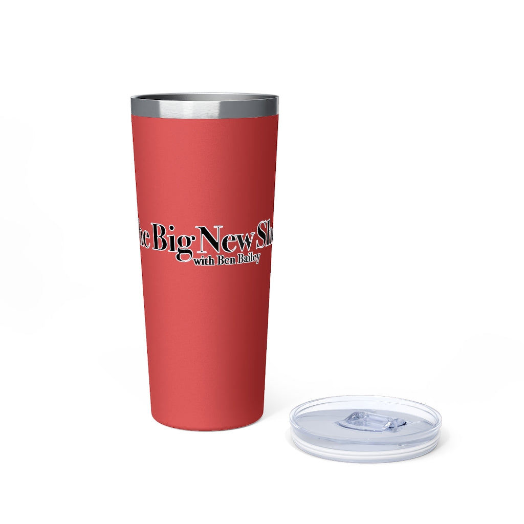 The Big New Show Vacuum Insulated Tumbler, 22oz