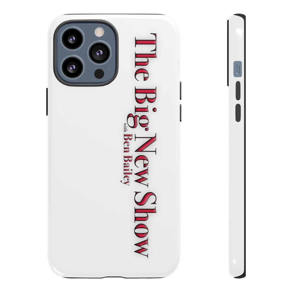 "The Big New Show with Ben Bailey" phone Case (CHOOSE YOUR MODEL - 23 DIFFERENT PHONES)