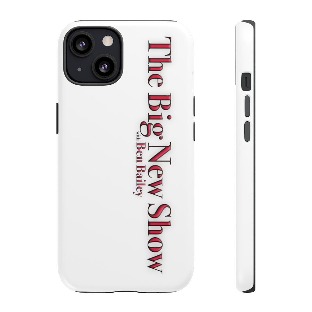 "The Big New Show with Ben Bailey" phone Case (CHOOSE YOUR MODEL - 23 DIFFERENT PHONES)