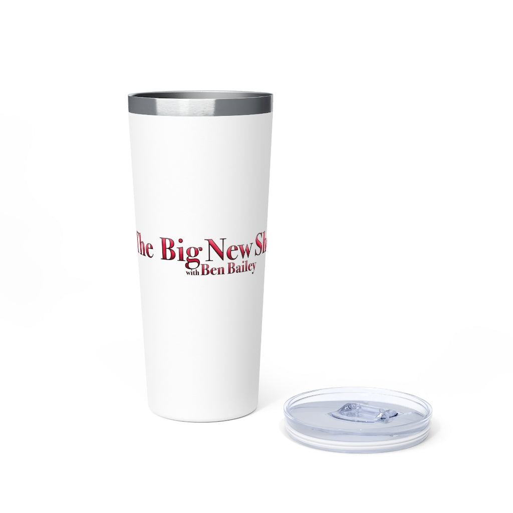 The Big New Show Vacuum Insulated Tumbler, 22oz