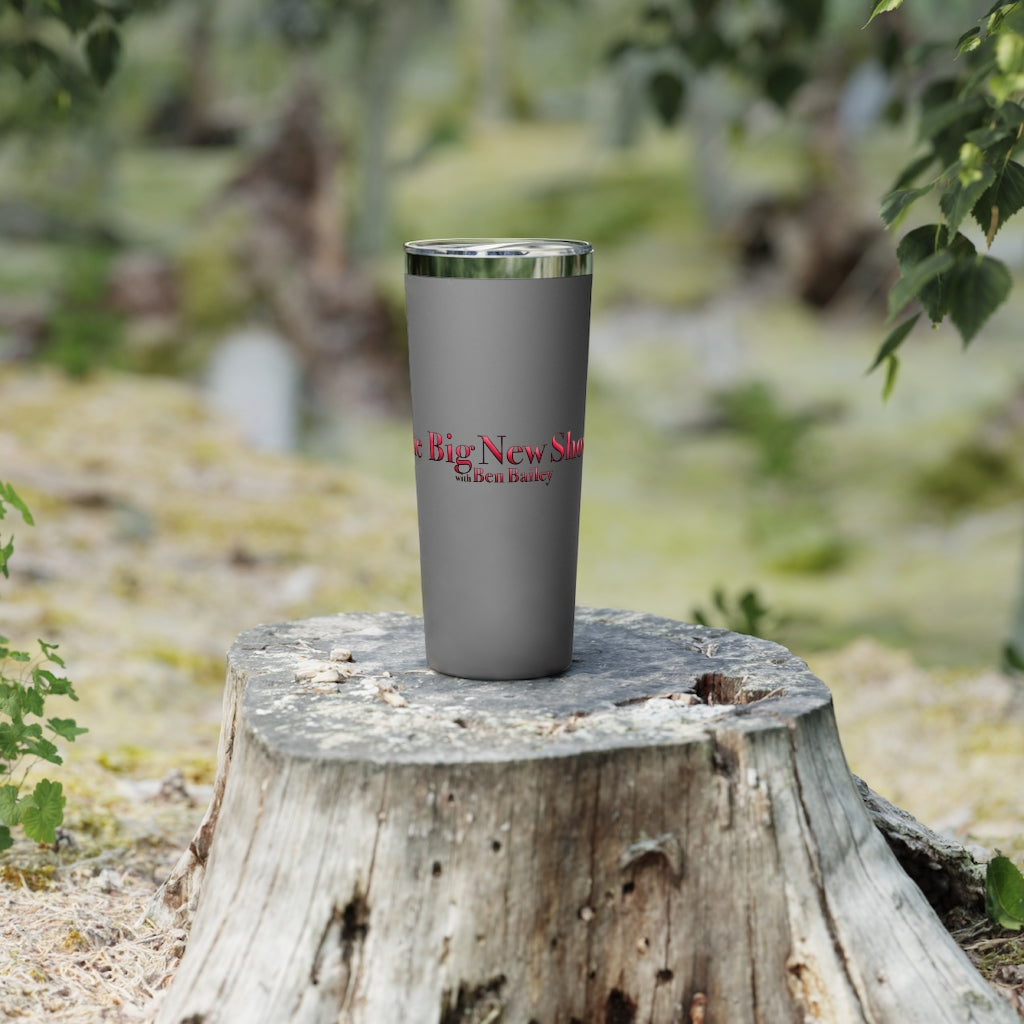 The Big New Show Vacuum Insulated Tumbler, 22oz