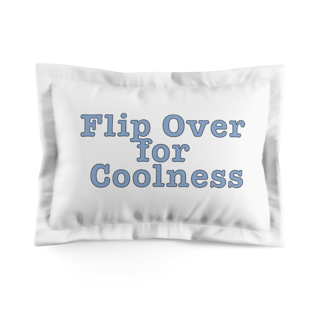 The "Flip Over for Coolness" Microfiber Pillow Sham