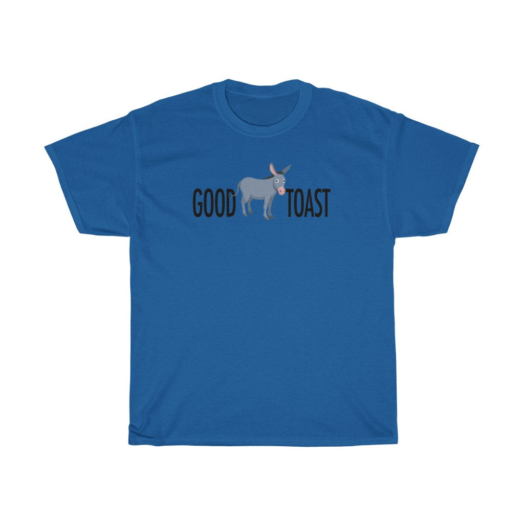 THE "GOOD ASS TOAST"  Unisex Heavy Cotton Tee