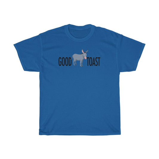 THE "GOOD ASS TOAST" Unisex Heavy Cotton Tee