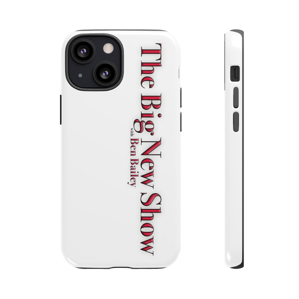 "The Big New Show with Ben Bailey" phone Case (CHOOSE YOUR MODEL - 23 DIFFERENT PHONES)