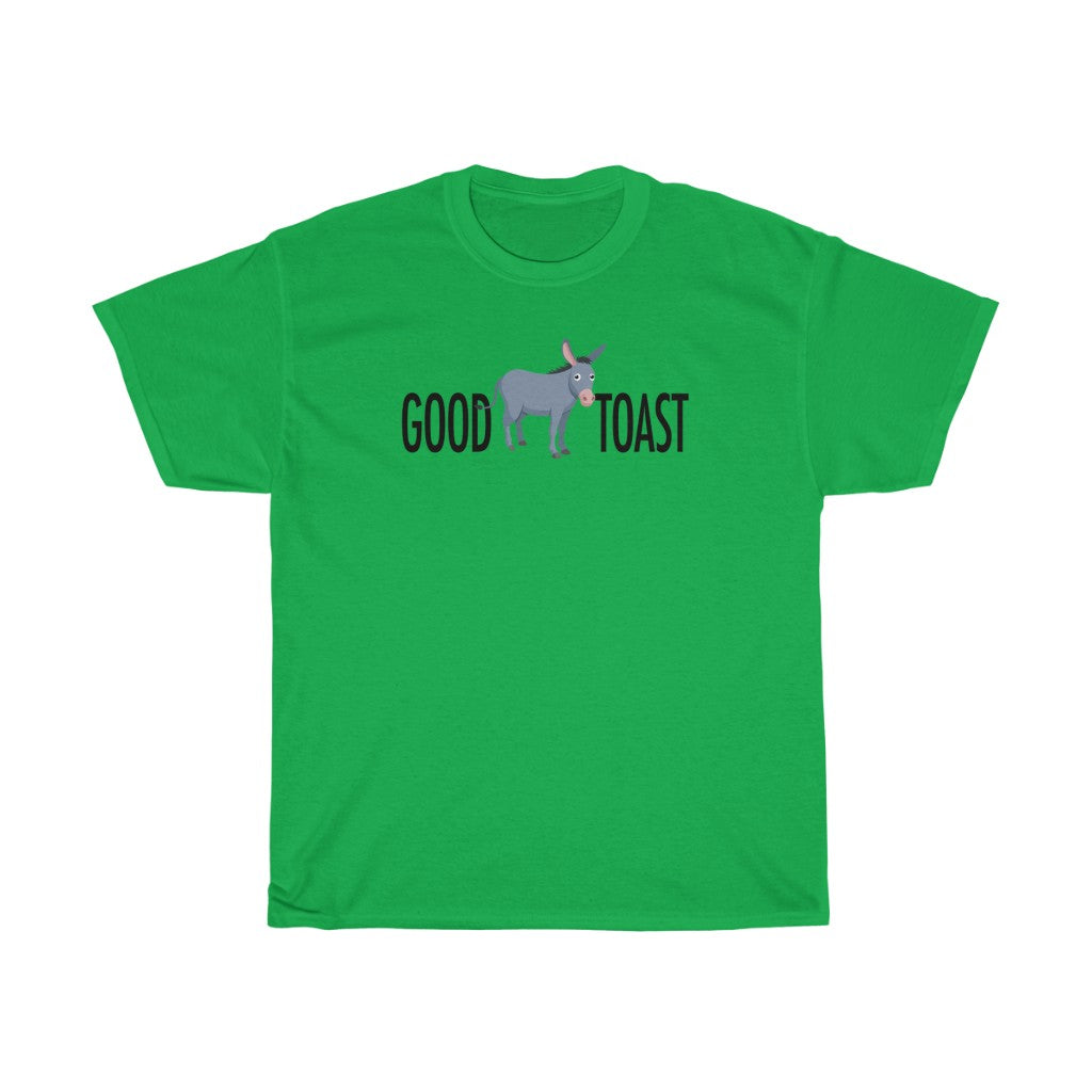 THE "GOOD ASS TOAST"  Unisex Heavy Cotton Tee