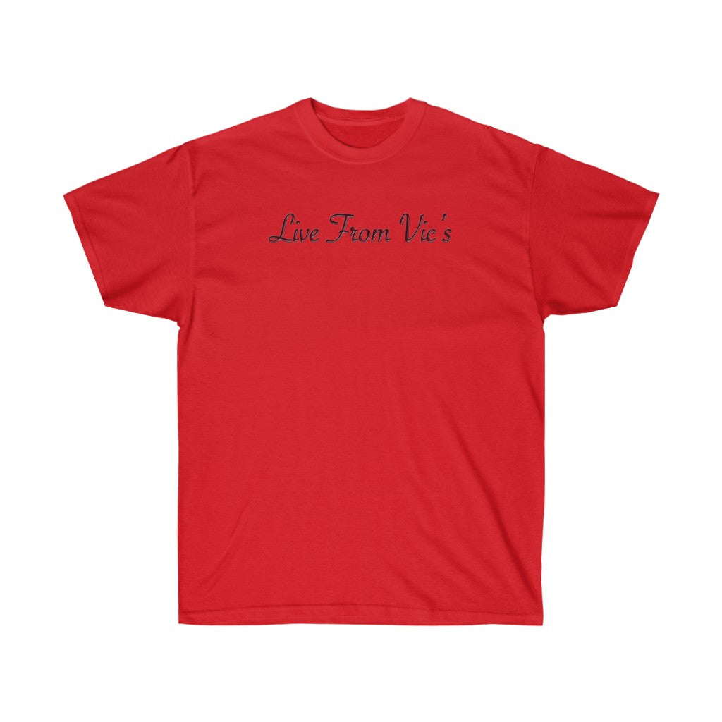 LIVE FROM VIC'S Unisex Ultra Cotton Tee