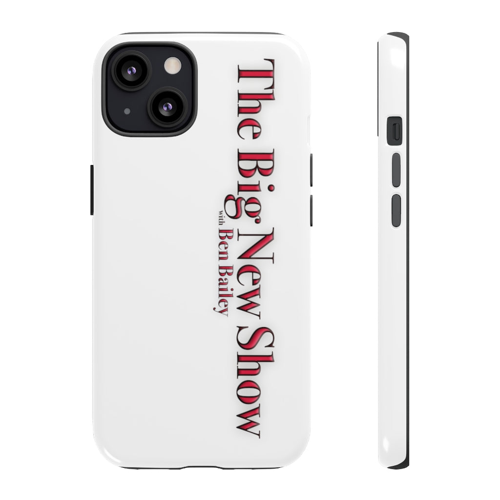 "The Big New Show with Ben Bailey" phone Case (CHOOSE YOUR MODEL - 23 DIFFERENT PHONES)