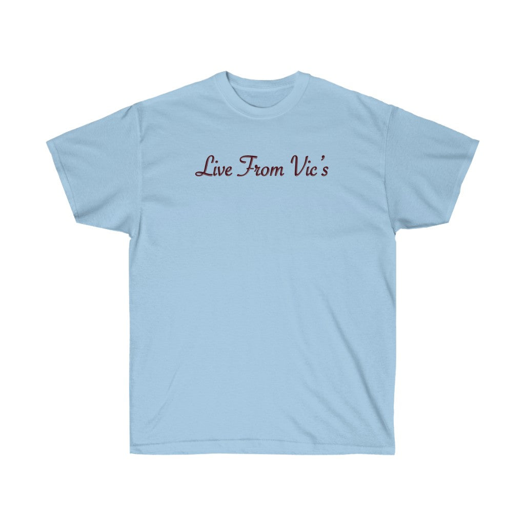 LIVE FROM VIC'S Unisex Ultra Cotton Tee