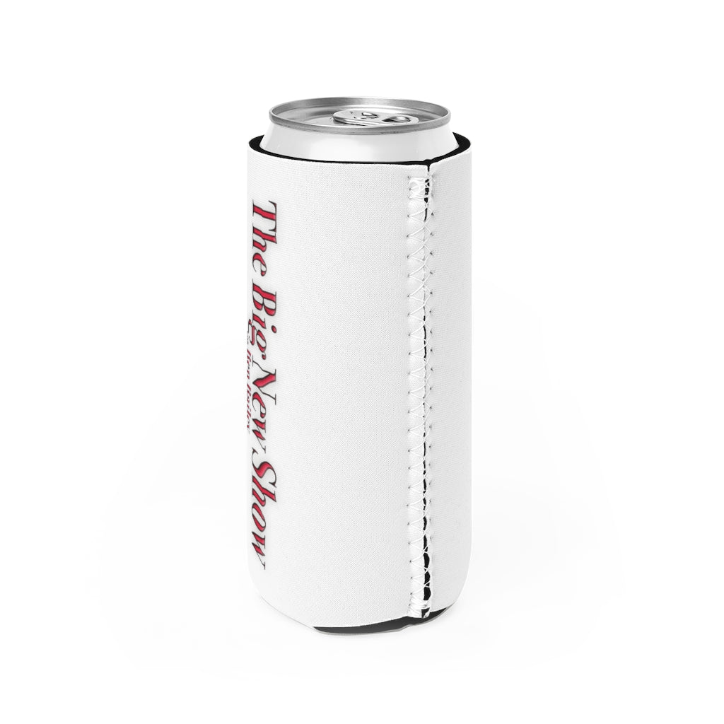 "The Big New Show" Slim Can Cooler