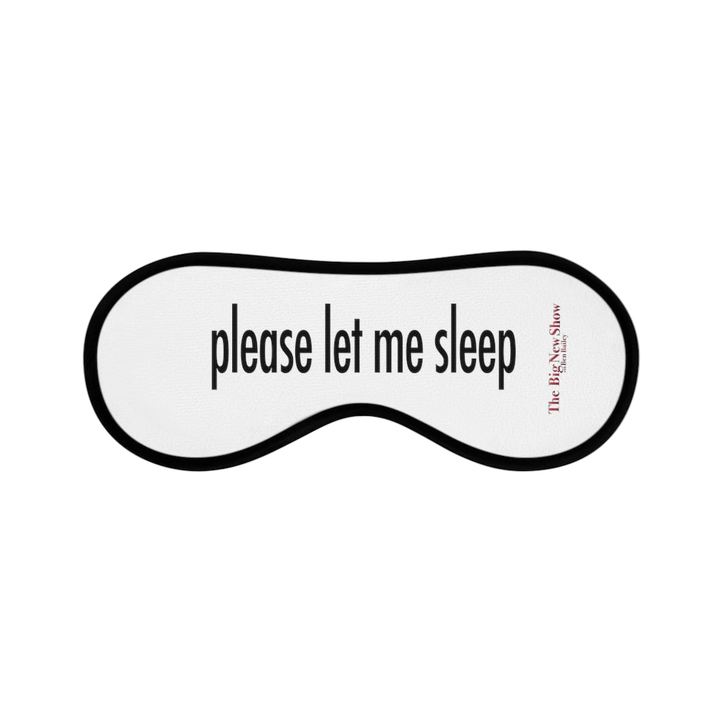 THE "PLEASE LET ME SLEEP" EYEMASK