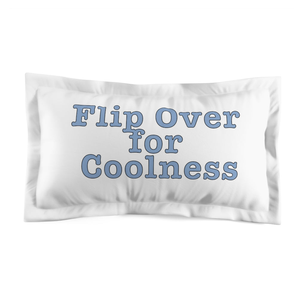 The "Flip Over for Coolness" Microfiber Pillow Sham