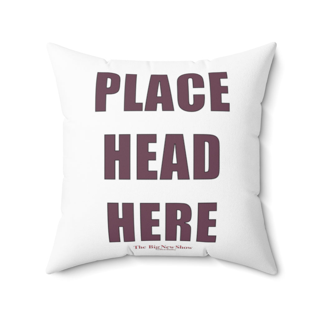 The "Place Head Here" Instructional Pillow (4 SIZES)