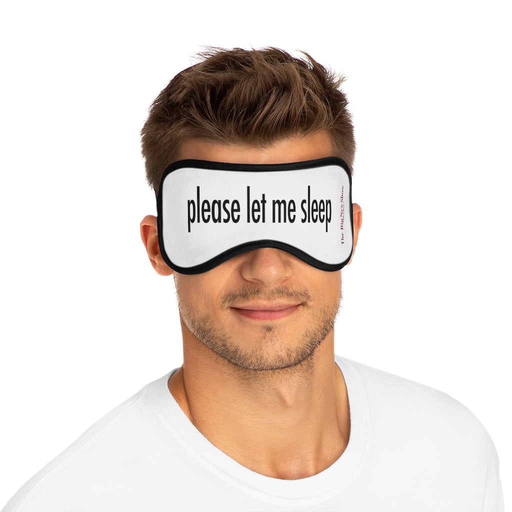 THE "PLEASE LET ME SLEEP" EYEMASK