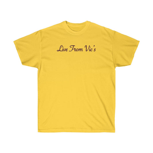 LIVE FROM VIC'S Unisex Ultra Cotton Tee